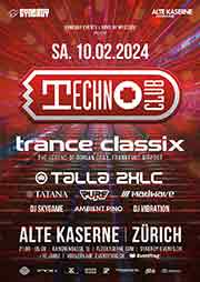 Technoclub - Trance Classix - Alte Kaserne, Zürich (ZH) - Sa. 10.02.2024
