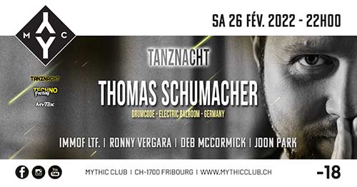 Tanznacht w/Thomas Schumacher (D) - Mythic Club, Fribourg (FR) - Sa. 26.02.2022