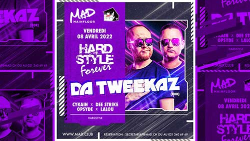 Hardstyle Forever - Da Tweekaz - MAD Club, Lausanne (VD) - Fr. 08.04.2022