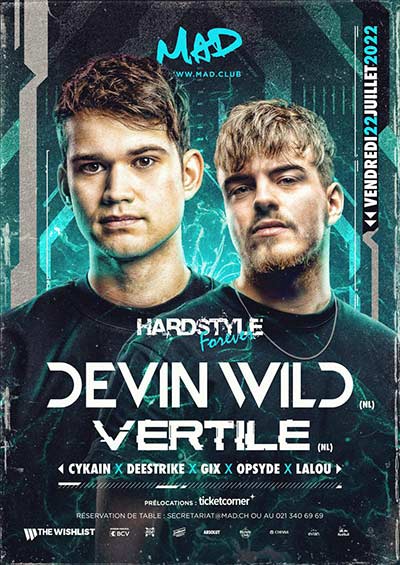Hardstyle Forever I Devin Wild &amp; Vertile - MAD Club, Lausanne (VD) - Fr. 22.07.2022