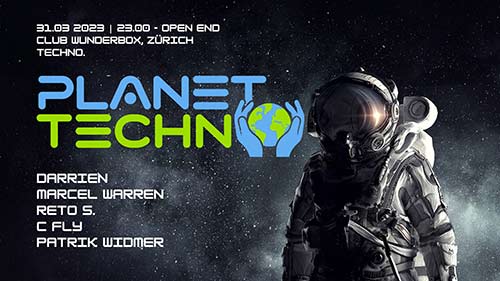 Planet Techno - Wunderbox, Zürich (ZH) - Fr. 31.03.2023