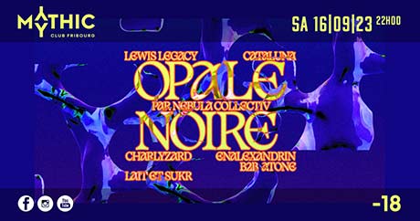 OPALE NOIRE - Mythic Club, Fribourg (FR) - Sa. 16.09.2023