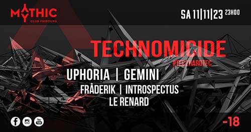 TECHNOMICIDE - Mythic Club, Fribourg (FR) - Sa. 11.11.2023