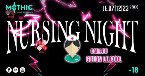 NURSING NIGHT "LA NUIT DES INFIRMIÈRES" - Mythic Club, Fribourg (FR) - Do. 07.12.2023